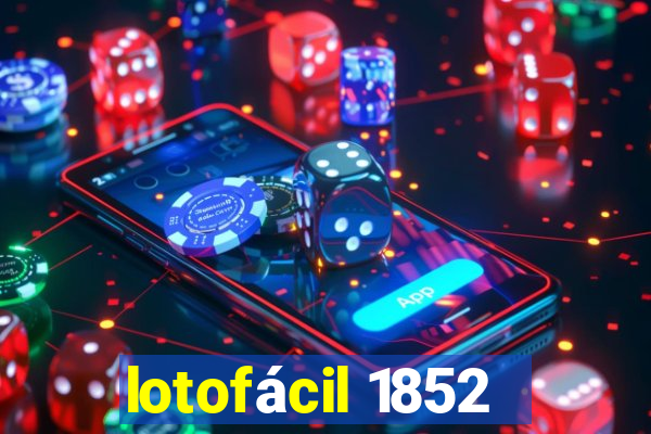 lotofácil 1852