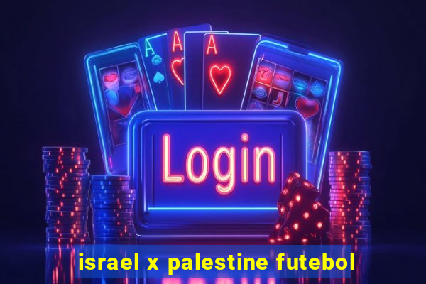 israel x palestine futebol