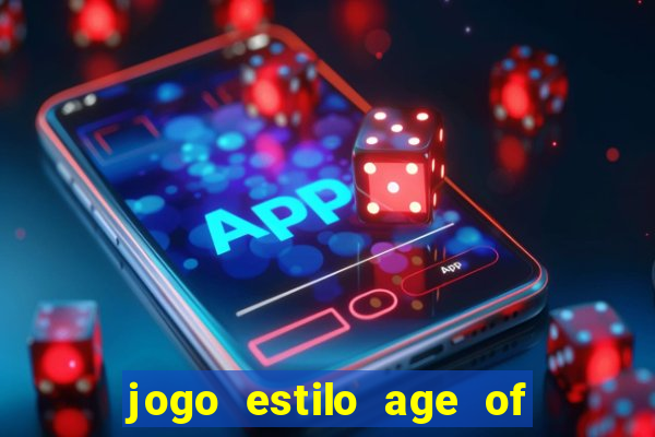 jogo estilo age of empires android