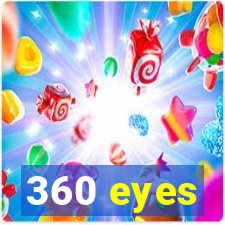 360 eyes