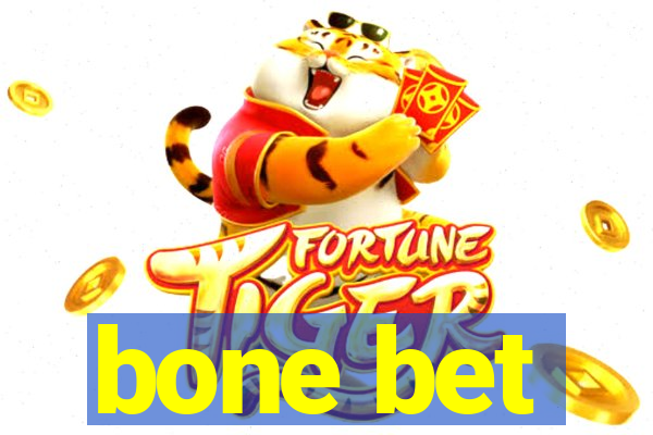 bone bet