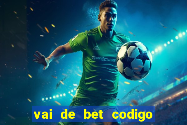 vai de bet codigo promocional gusttavo lima