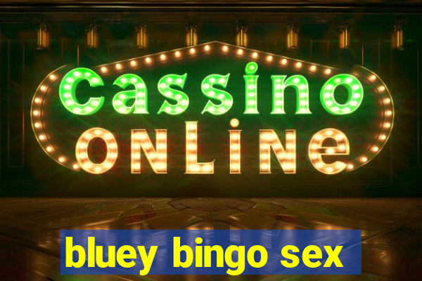 bluey bingo sex