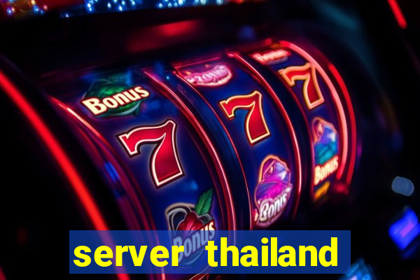 server thailand slot gacor