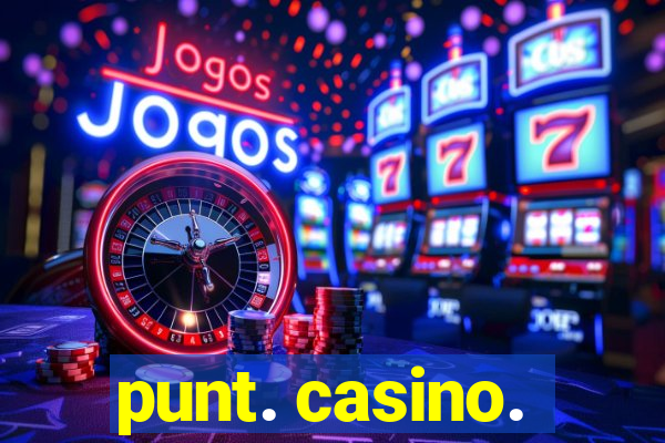 punt. casino.