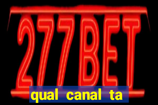 qual canal ta passando jogo do flamengo hoje