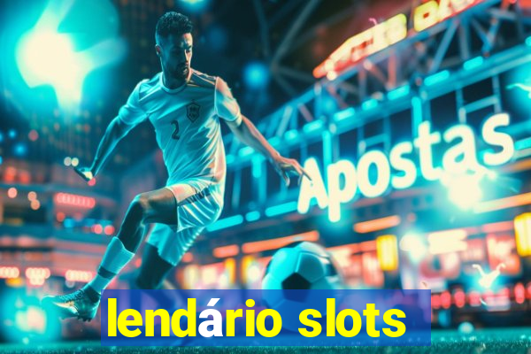 lendário slots