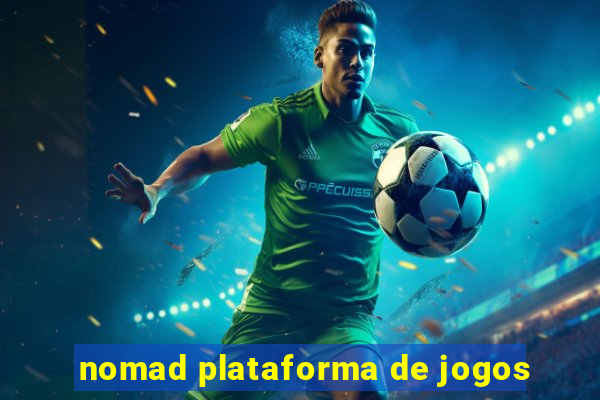 nomad plataforma de jogos