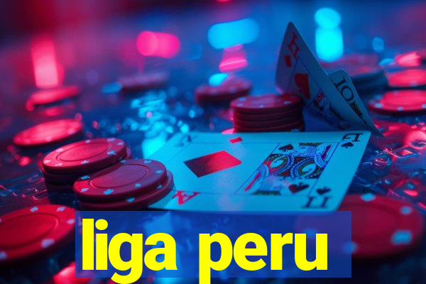 liga peru