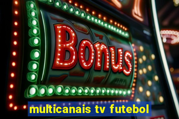 multicanais tv futebol