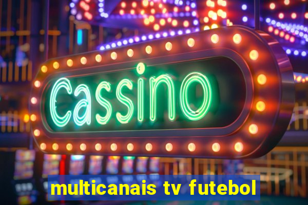 multicanais tv futebol