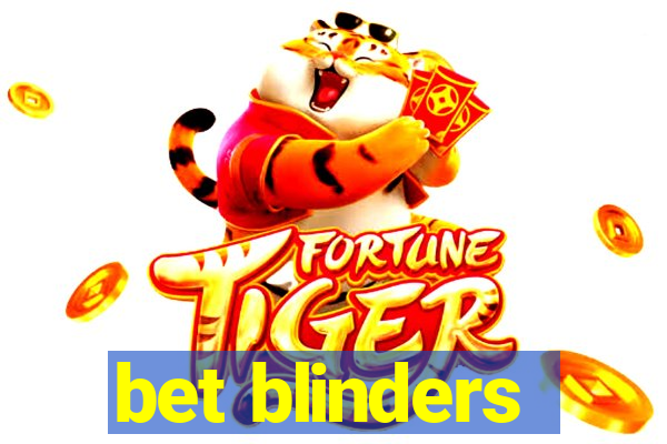 bet blinders