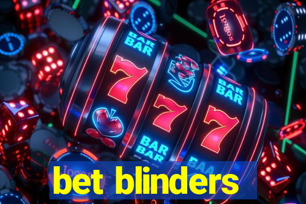 bet blinders