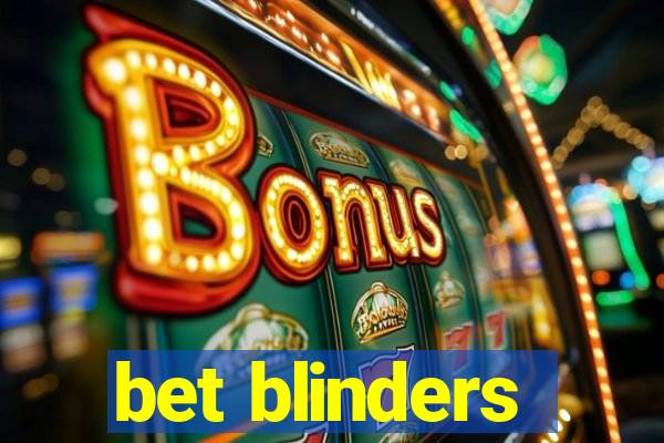 bet blinders