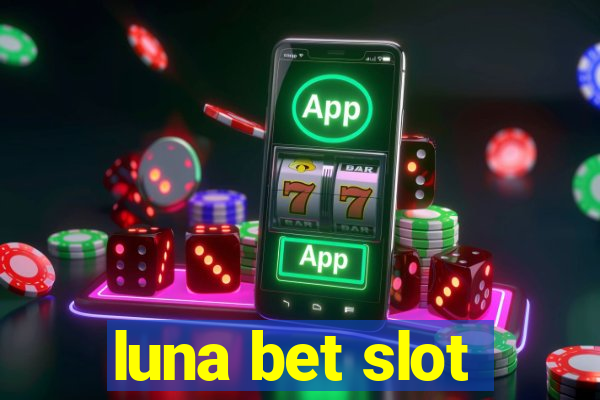 luna bet slot