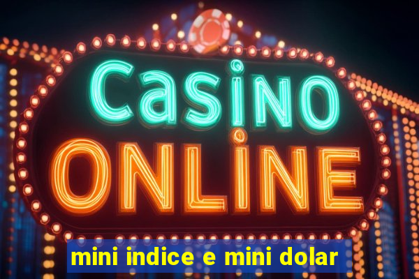 mini indice e mini dolar