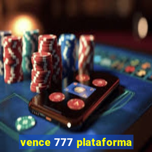 vence 777 plataforma