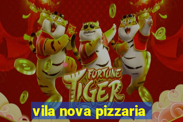 vila nova pizzaria