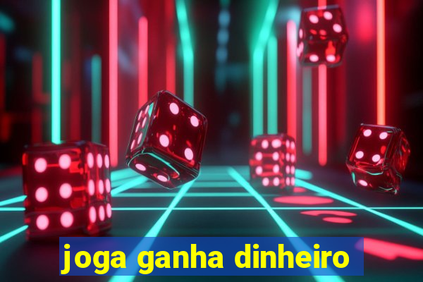 joga ganha dinheiro