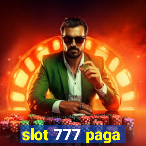 slot 777 paga