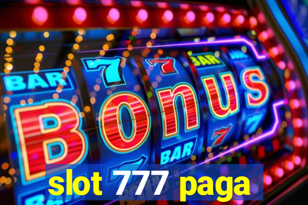 slot 777 paga