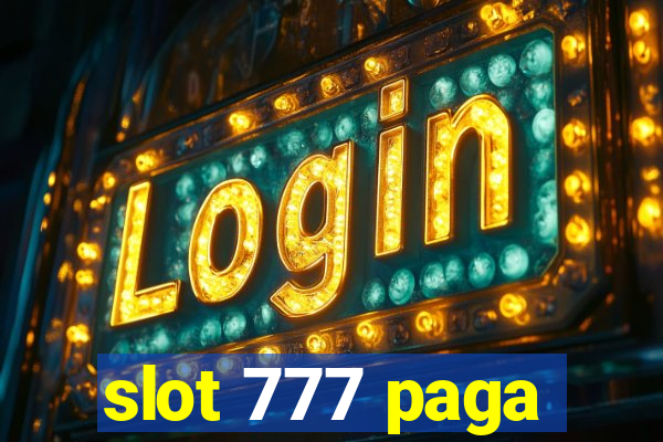 slot 777 paga