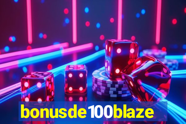 bonusde100blaze