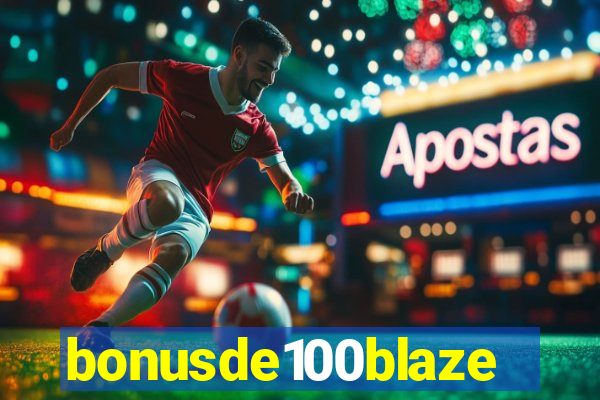 bonusde100blaze