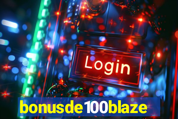 bonusde100blaze