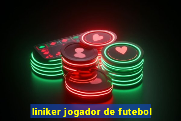 liniker jogador de futebol