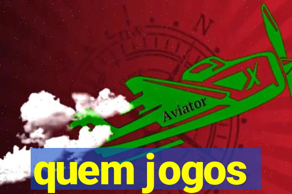 quem jogos