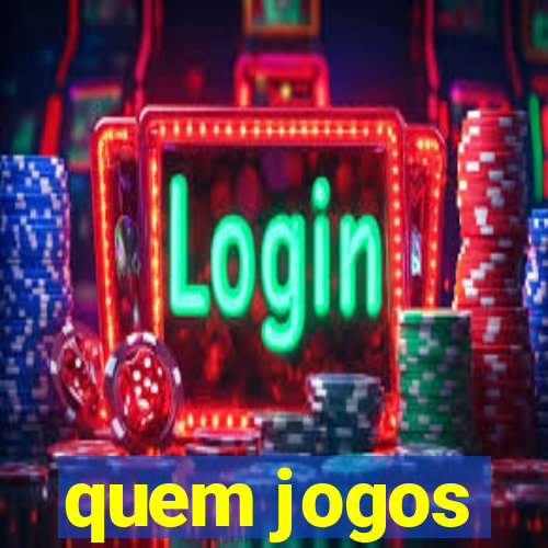 quem jogos