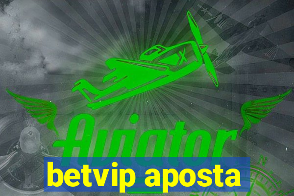 betvip aposta