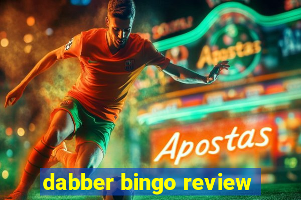 dabber bingo review