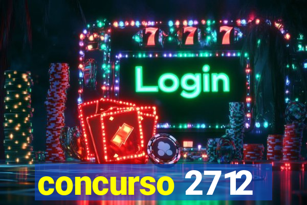 concurso 2712