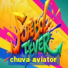 chuva aviator