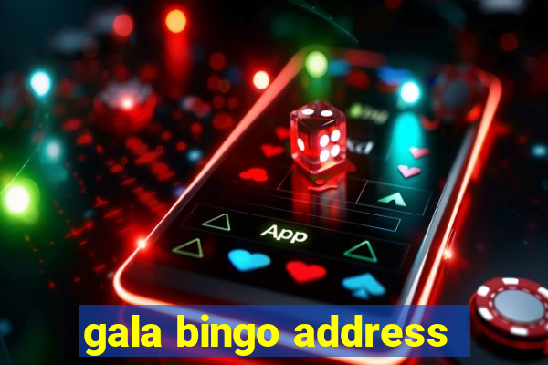 gala bingo address