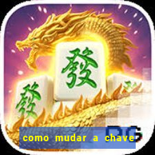 como mudar a chave pix do jogo fortune tiger