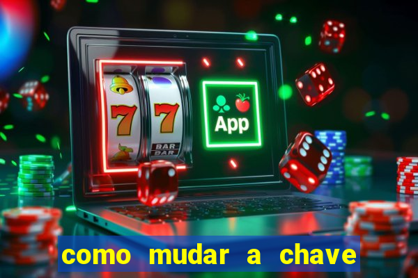 como mudar a chave pix do jogo fortune tiger