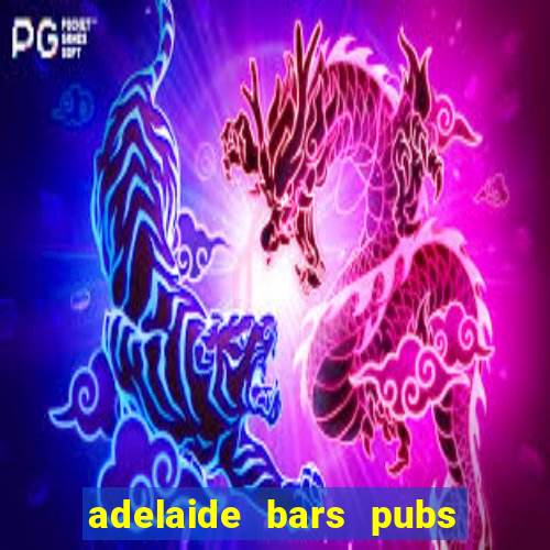 adelaide bars pubs clubs 2020