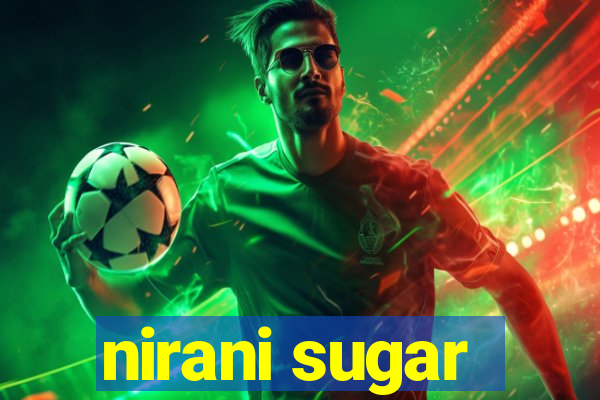 nirani sugar