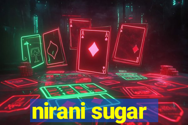 nirani sugar