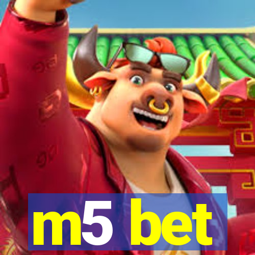 m5 bet