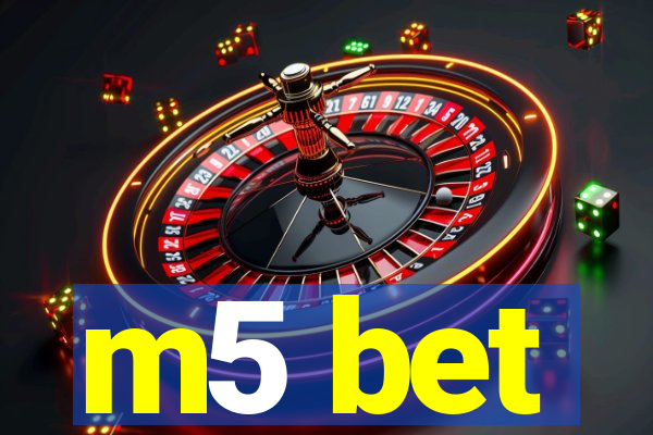 m5 bet