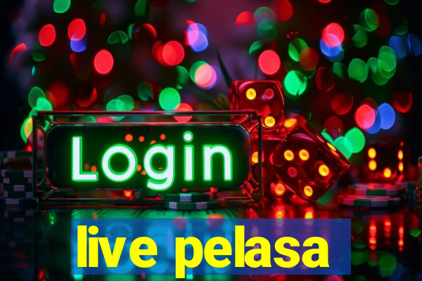 live pelasa