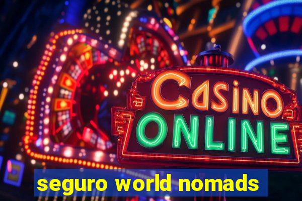 seguro world nomads