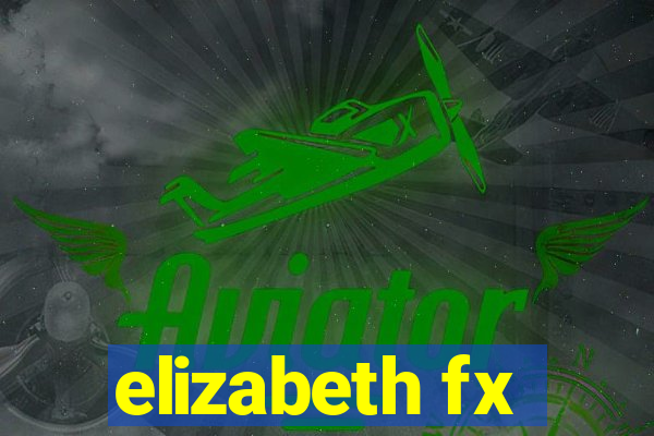 elizabeth fx