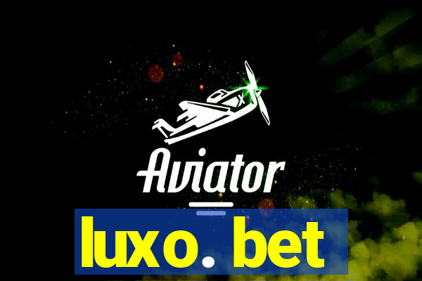 luxo. bet