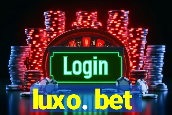 luxo. bet