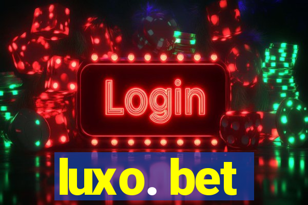 luxo. bet